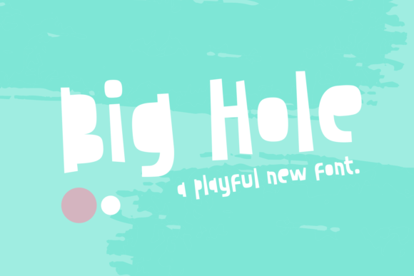 Big Hole: A Whimsical Display Font for Crafters